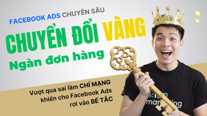 Chuyển đổi vàng: Tối ưu quảng cáo Facebook bằng chuyển đổi chính xác