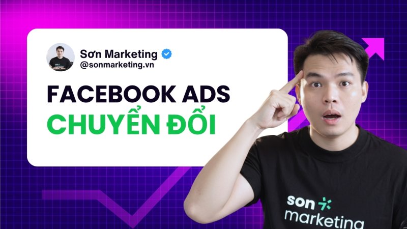 Quảng cáo chuyển đổi Facebook chuyên sâu: Facebook Conversion Ads Mastery